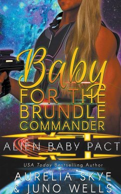 Baby For The Brundle Commander - Skye, Aurelia; Wells, Juno