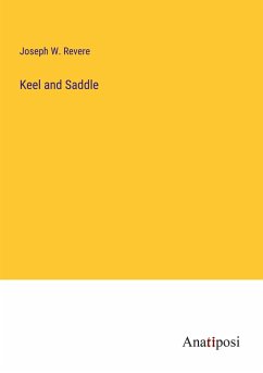Keel and Saddle - Revere, Joseph W.