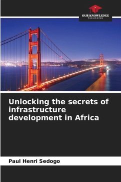 Unlocking the secrets of infrastructure development in Africa - Sedogo, Paul Henri