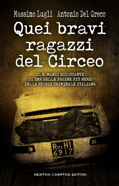 Quei bravi ragazzi del Circeo (eBook, ePUB) - Del Greco, Antonio; Lugli, Massimo