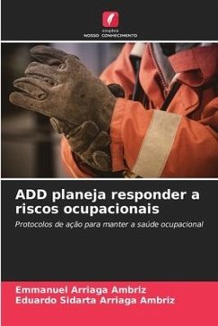 ADD planeja responder a riscos ocupacionais - Arriaga Ambriz, Emmanuel;Arriaga Ambriz, Eduardo Sidarta