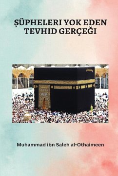 $üpheleri Yok Eden Tevhid Gerçegii - Saleh Al-Othaimeen, Muhammad Ibn