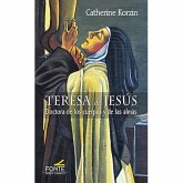 Teresa de Jesús, doctora de los cuerpos y de las almas Teresa de Jesús, doctora de los cuerpos y de las almas