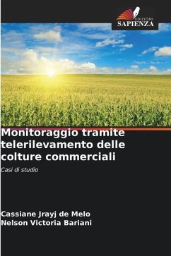 Monitoraggio tramite telerilevamento delle colture commerciali - Melo, Cassiane Jrayj De;Bariani, Nelson Victoria