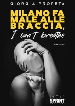 Milano fa male alle braccia - I can’t breathe (eBook, ePUB) - Profeta, Giorgia