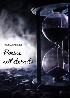 Poesie nell'eternità (eBook, ePUB) - Gabriele, Giulia