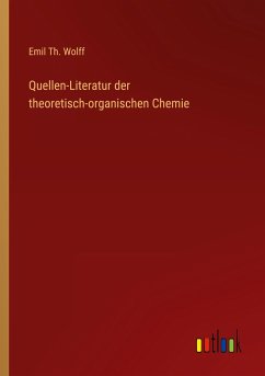 Quellen-Literatur der theoretisch-organischen Chemie