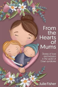 From the Hearts of Mums - Fisher, Julie