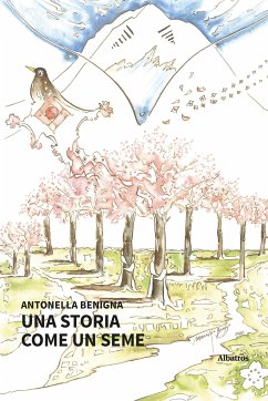 Una storia come un seme (fixed-layout eBook, ePUB) - Benigna, Antonella