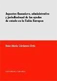 Aspectos financiero, administrativo y jurisdiccional de las ayudas de estado en la Unión Europea