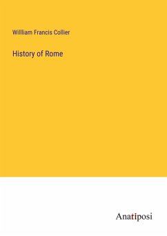 History of Rome - Collier, Willliam Francis