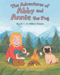 The Adventures of Abby and Annie the Pug - Donahower, Brian