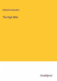 The High Mills - Saunders, Katherine