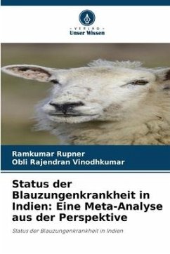 Status der Blauzungenkrankheit in Indien: Eine Meta-Analyse aus der Perspektive - Rupner, Ramkumar;Vinodhkumar, Obli Rajendran