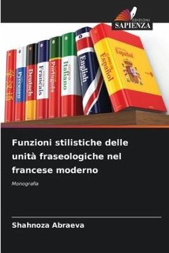 Funzioni stilistiche delle unità fraseologiche nel francese moderno - Abraeva, Shahnoza