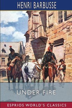 Under Fire (Esprios Classics) - Barbusse, Henri