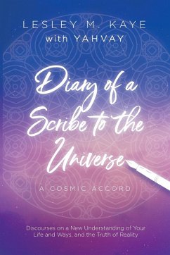 Diary of a Scribe to the Universe - Kaye, Lesley M.; Yahvay