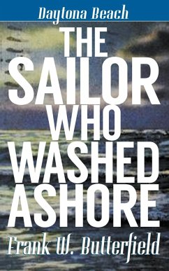 The Sailor Who Washed Ashore - Butterfield, Frank W.