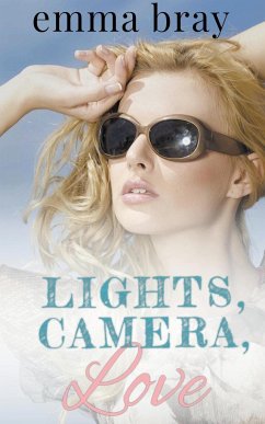 Lights, Camera, Love - Bray, Emma