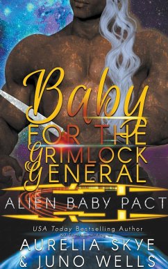 Baby For The Grimlock General - Skye, Aurelia; Wells, Juno