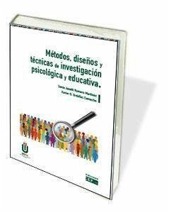 Métodos, diseños y técnicas de investigación psicológica y educativa - Ordóñez Camacho, Xavier G.; Romero Martínez, Sonia Janeth