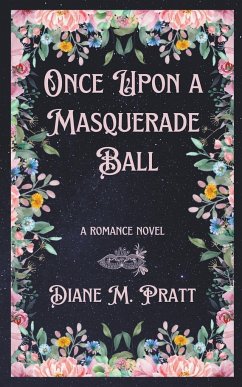 Once Upon a Masquerade Ball - Pratt, Diane M.