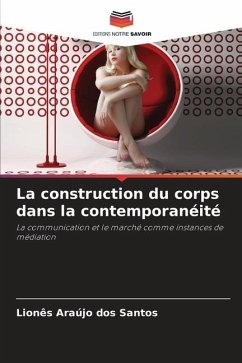 La construction du corps dans la contemporanéité - Araújo dos Santos, Lionês