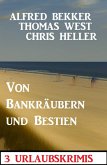 Von Bankräubern und Bestien: 3 Urlaubskrimis (eBook, ePUB)