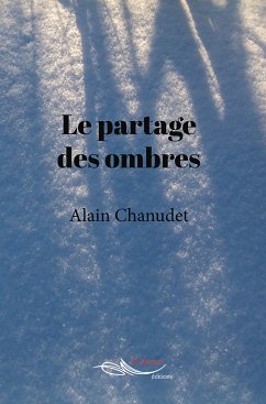 Le partage des ombres (eBook, ePUB) - Chanudet, Alain