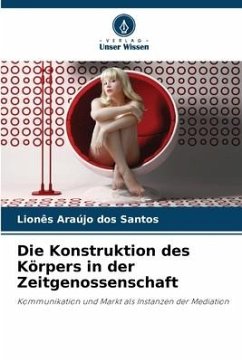 Die Konstruktion des Körpers in der Zeitgenossenschaft - Araújo dos Santos, Lionês