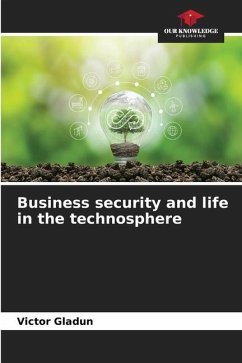 Business security and life in the technosphere - Gladun, Victor