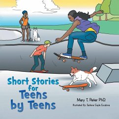 Short Stories for Teens by Teens - Peter, Mary T.