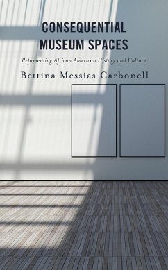 Consequential Museum Spaces (eBook, ePUB) - Carbonell, Bettina Messias