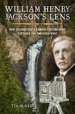 William Henry Jackson's Lens (eBook, ePUB) William Henry Jackson's Lens (eBook, ePUB)