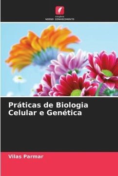 Práticas de Biologia Celular e Genética - Parmar, Vilas