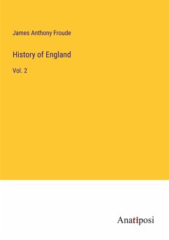 History of England - Froude, James Anthony