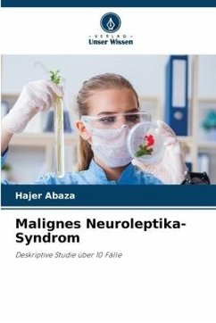 Malignes Neuroleptika-Syndrom - Abaza, Hajer