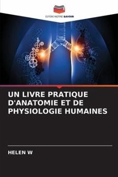 UN LIVRE PRATIQUE D'ANATOMIE ET DE PHYSIOLOGIE HUMAINES - W, HELEN