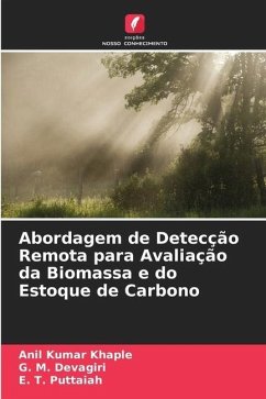 Abordagem de Detecção Remota para Avaliação da Biomassa e do Estoque de Carbono - Khaple, Anil Kumar;Devagiri, G. M.;Puttaiah, E. T.