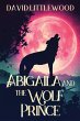 Abigaila And The Wolf Prince - Bild 1