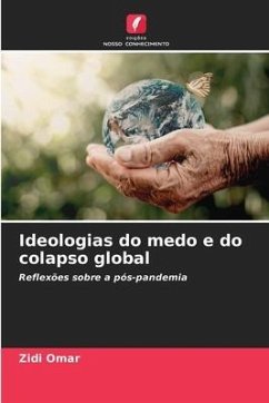 Ideologias do medo e do colapso global - Omar, Zidi