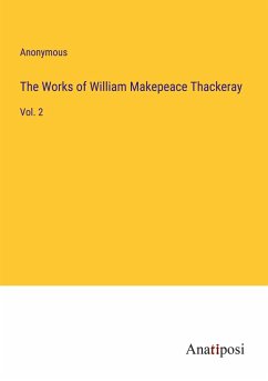 The Works of William Makepeace Thackeray - Anonymous