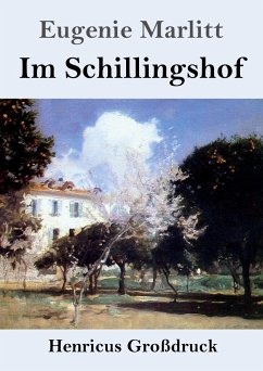 Im Schillingshof (Großdruck) - Marlitt, Eugenie