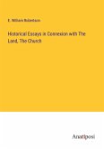 Historical Essays in Connexion with The Land, The Church
