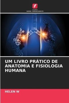 UM LIVRO PRÁTICO DE ANATOMIA E FISIOLOGIA HUMANA - W, HELEN