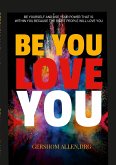 BE YOU LOVE YOU