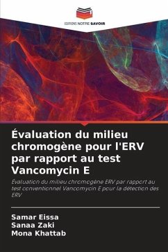 Évaluation du milieu chromogène pour l'ERV par rapport au test Vancomycin E - Eissa, Samar;Zaki, Sanaa;Khattab, Mona