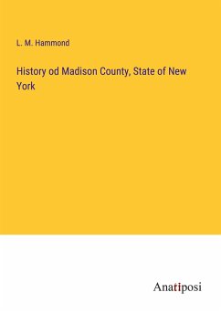 History od Madison County, State of New York - Hammond, L. M.