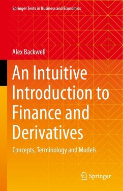 An Intuitive Introduction to Finance and Derivatives (eBook, PDF) - Backwell, Alex