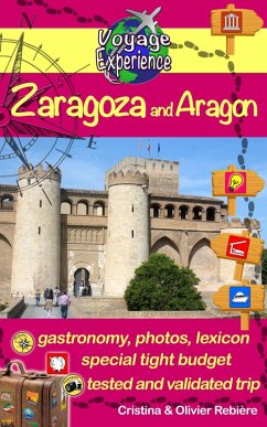 Zaragoza and Aragon (Voyage Experience) (eBook, ePUB) - Rebiere, Cristina; Rebiere, Olivier